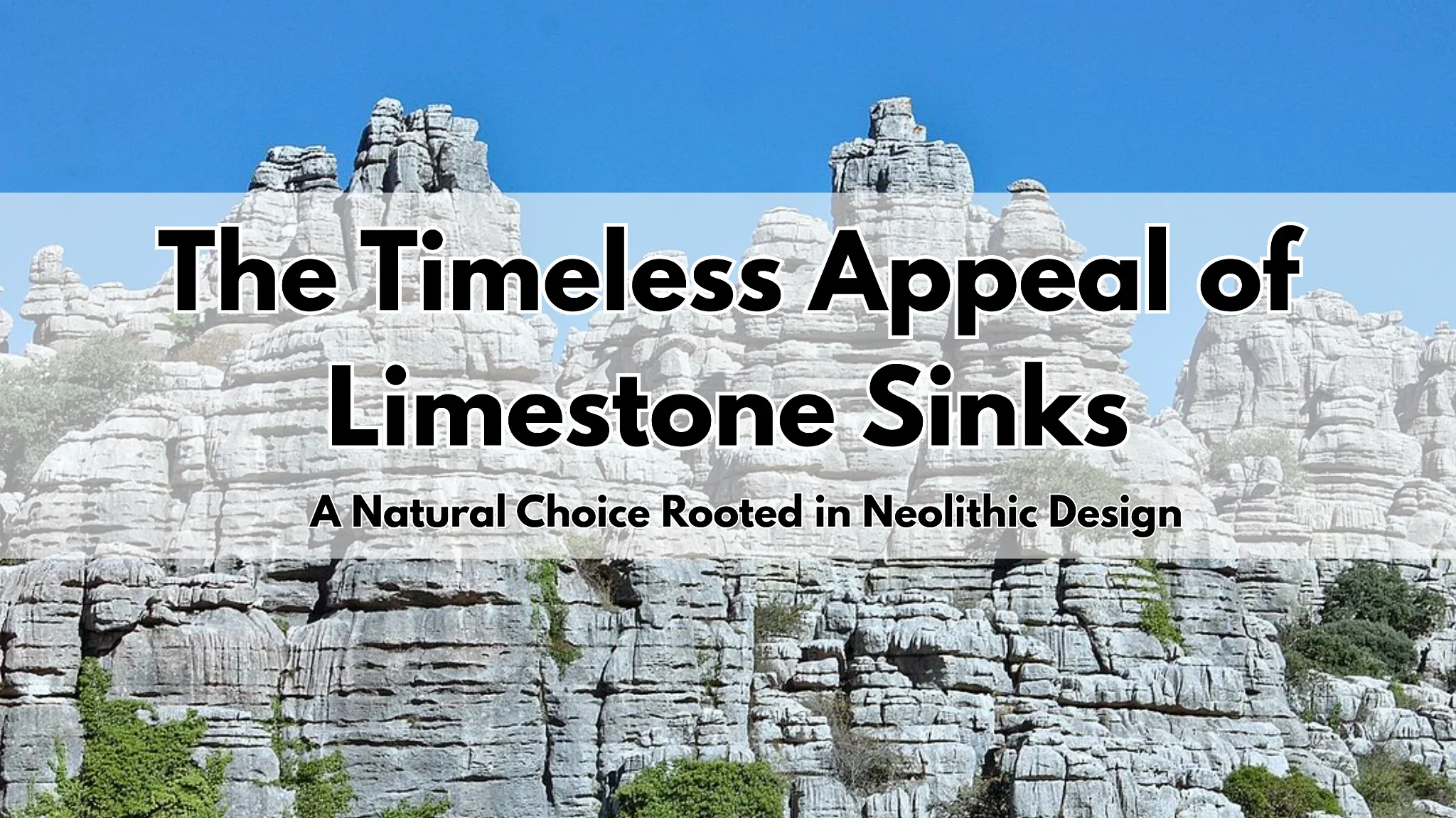 The Timeless Appeal of Limestone Sinks: A Natural Choice Rooted in Neolithic Design